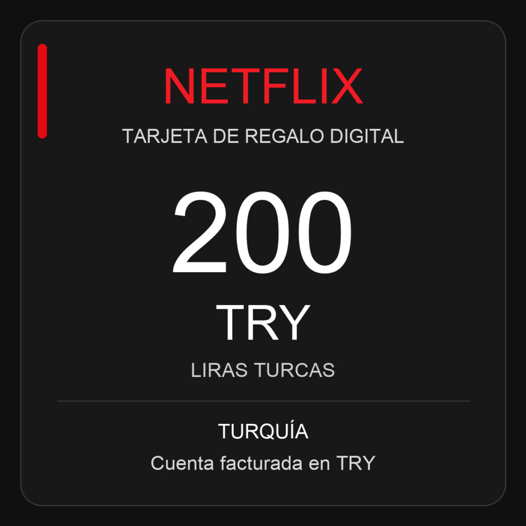 Tarjeta Netflix Turquía de 200 TRY. Cuenta facturada en TRY.