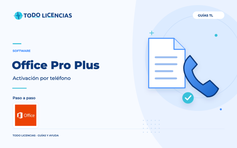 Office Pro Plus: Activación por teléfono. Guía editorial de Todo Licencias con imagen de marca auténtica.
