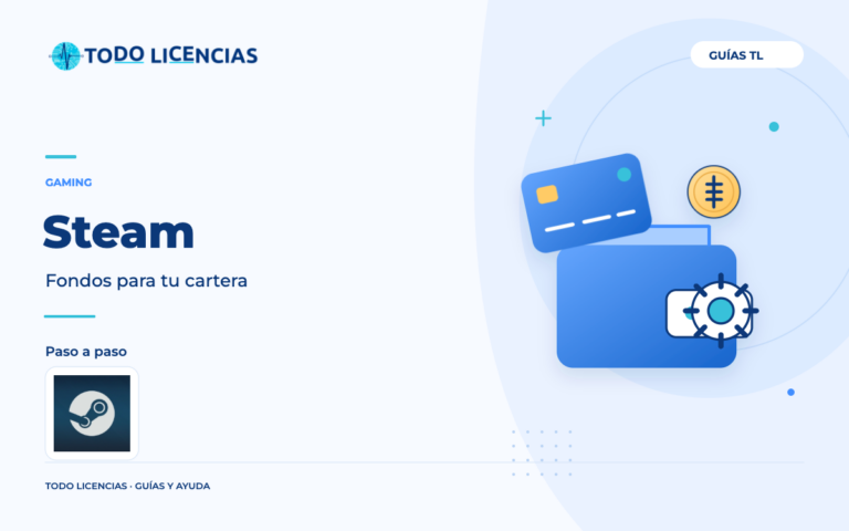 Steam: Fondos para tu cartera. Guía editorial de Todo Licencias con imagen de marca auténtica.