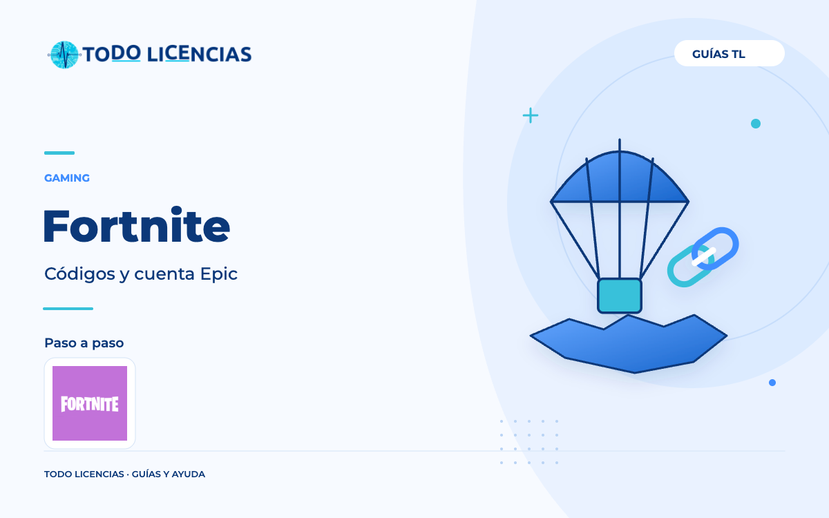 Fortnite: Códigos y cuenta Epic. Guía editorial de Todo Licencias con imagen de marca auténtica.