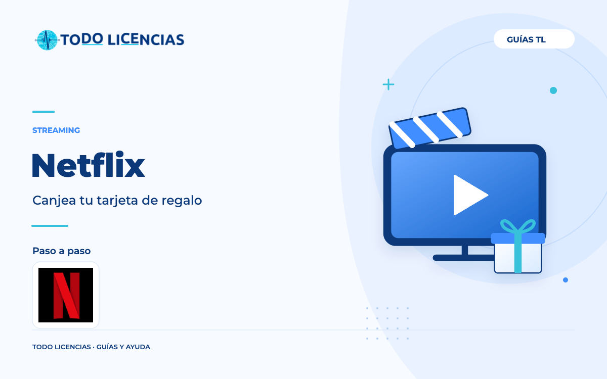 Netflix: Canjea tu tarjeta de regalo. Guía editorial de Todo Licencias con imagen de marca auténtica.
